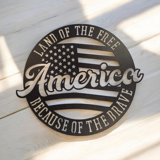America - Land of the Free because of the brave metal wall sign with flag