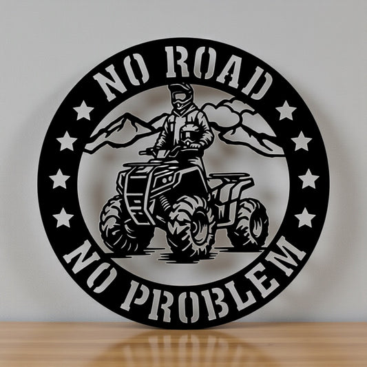 No Road, No Problem ATV Wall Sign