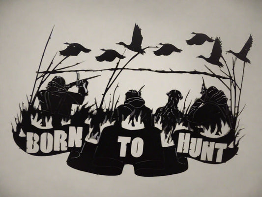Metal art that says "Born to Hunt" with hunters a dog and geese.